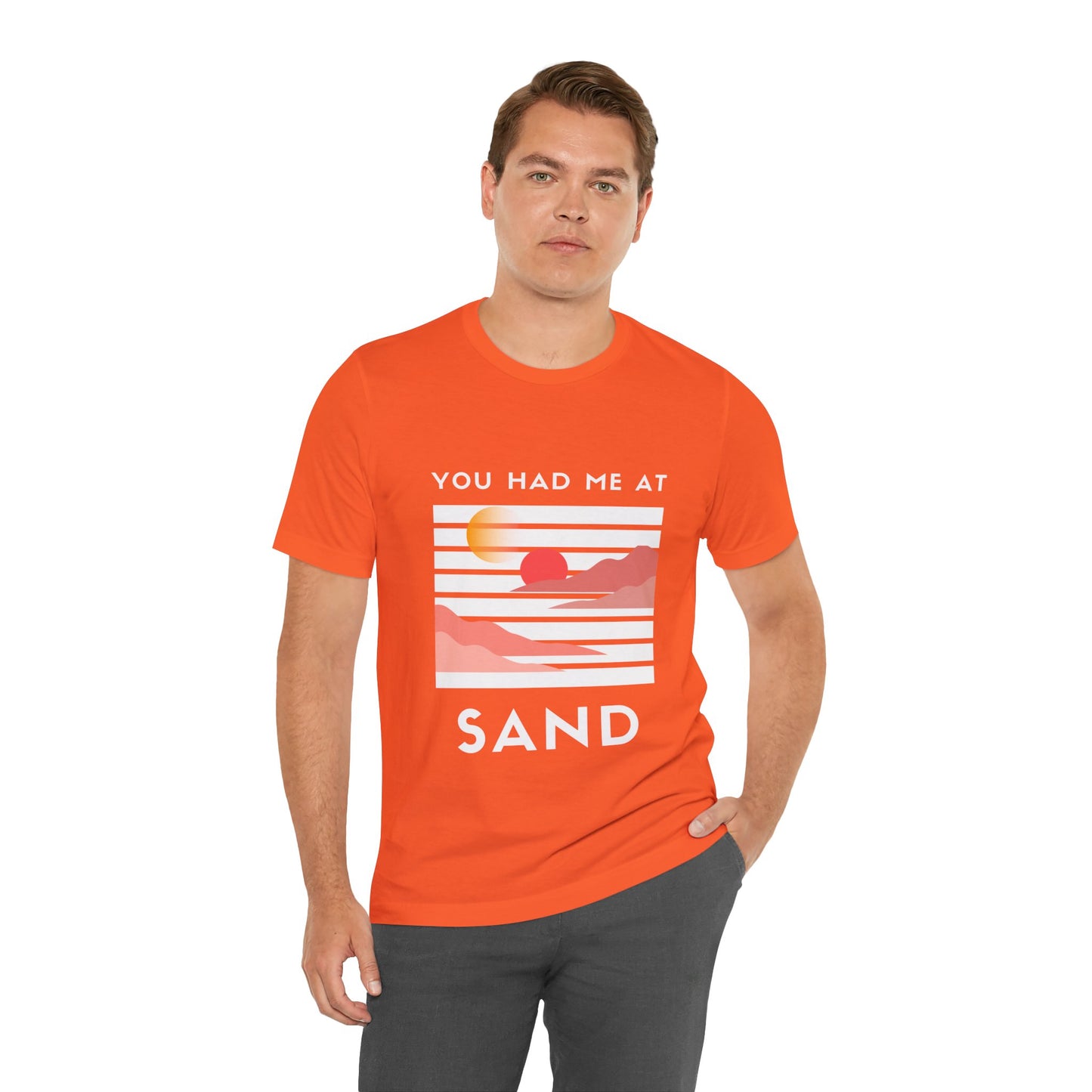 You Had Me at Sand  Tee