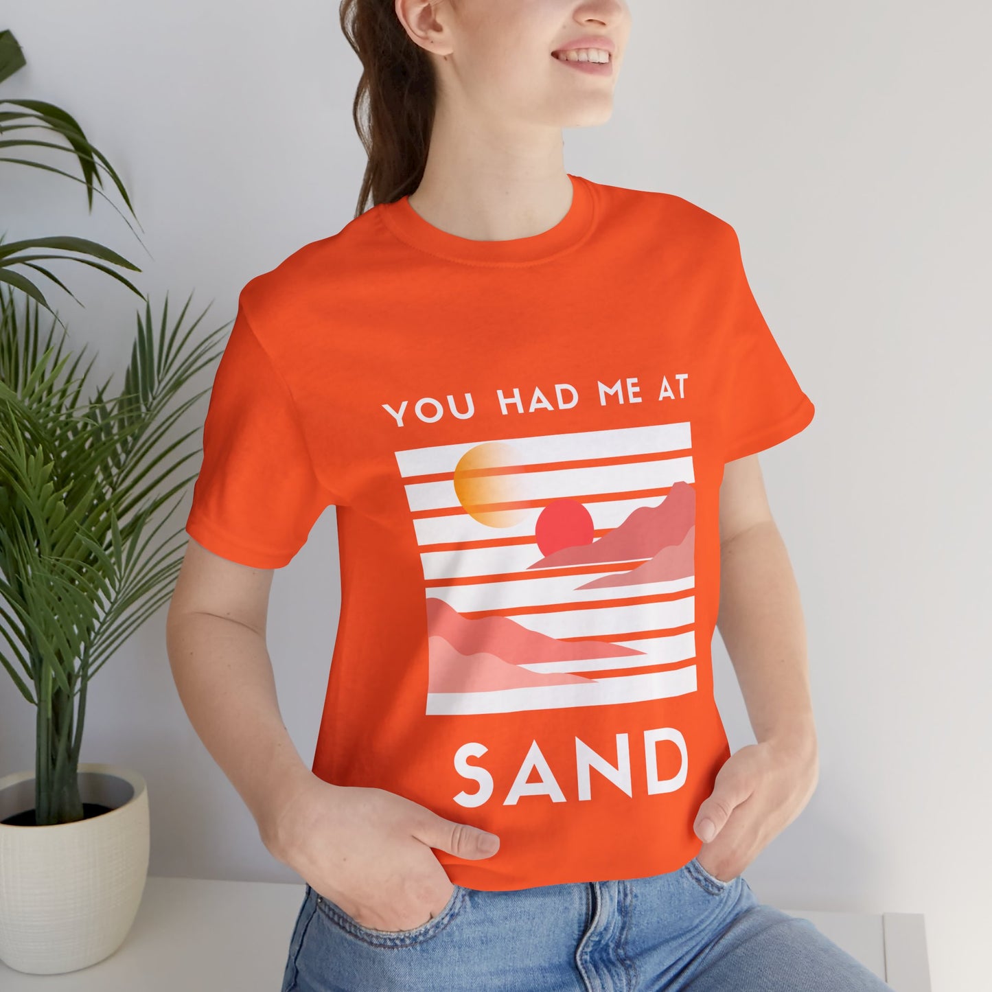 You Had Me at Sand  Tee