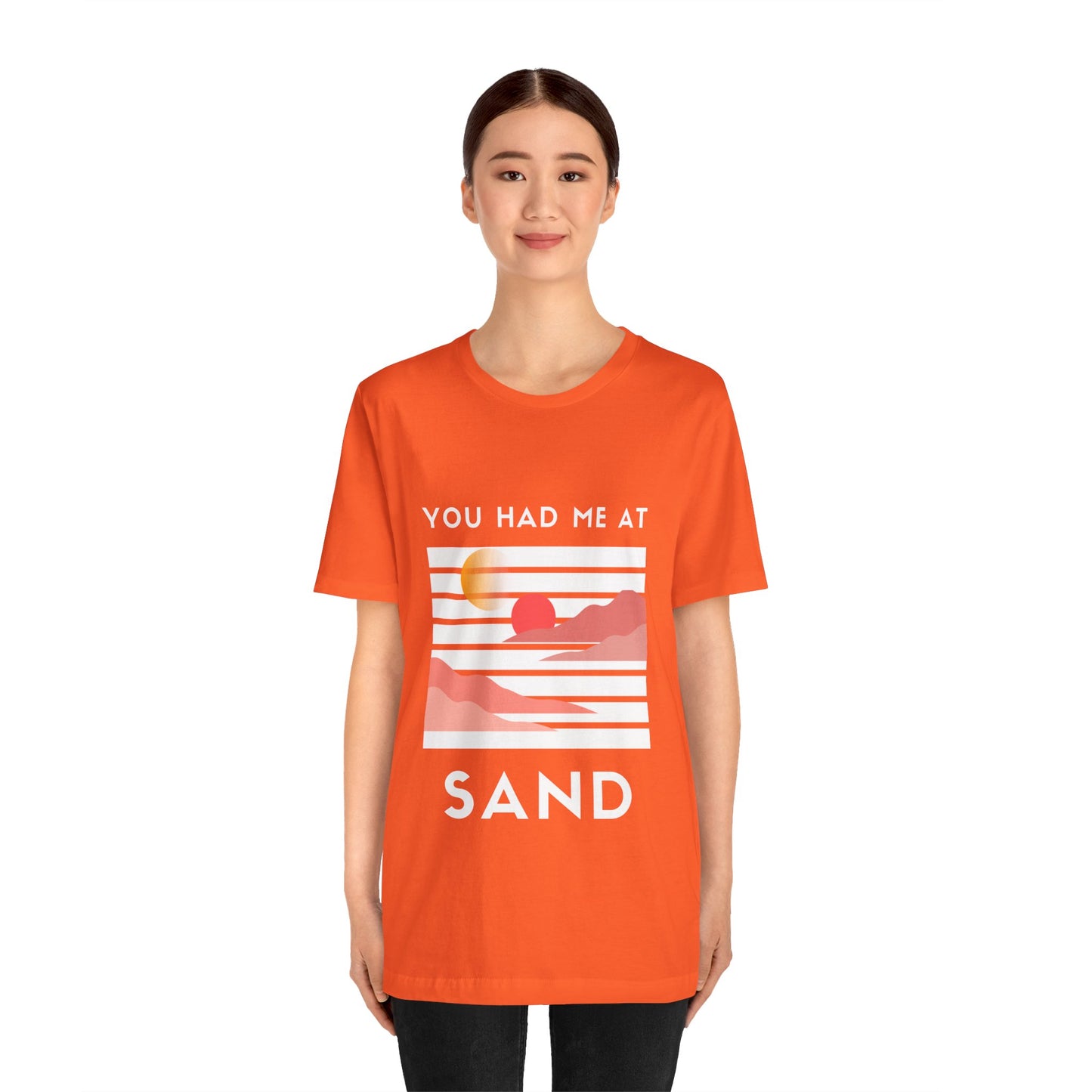 You Had Me at Sand  Tee