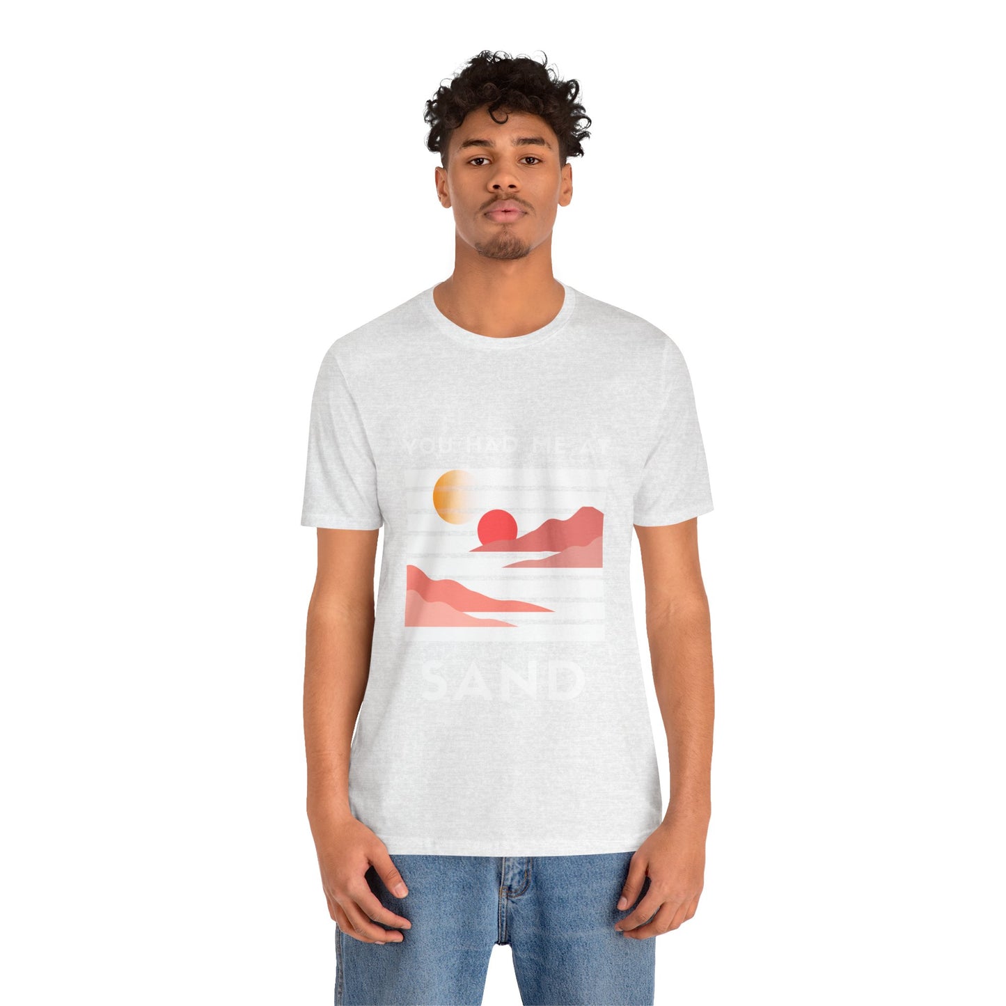 You Had Me at Sand  Tee